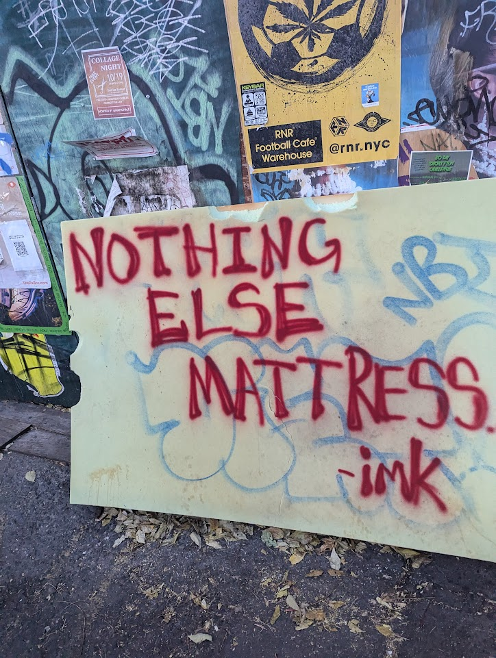 A pun we saw spray painted on a mattress left out for trash.